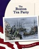 The Boston Tea Party by Nancy Furstinger
