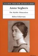 Cover of: Anna Seghers: the mythic dimension