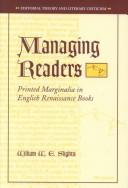 Cover of: Managing readers: printed marginalia in English Renaissance books