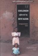 Cover of: Compassionate care for children affected by HIV/AIDS