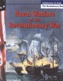 Cover of: Naval warfare of the Revolutionary War