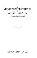 Cover of: The metaphysic of experience in Advaita Vedānta: a phenomenological approach