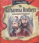 Cover of: The Barbarossa brothers: sixteenth-century pirates of the Barbary Coast