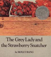 Cover of: The Grey Lady and the Strawberry Snatcher by Molly Bang