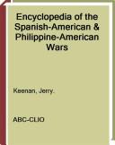 Cover of: Encyclopedia of the Spanish-American & Philippine-American wars