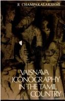 Vaiṣṇava iconography in the Tamil country by R. Champakalakshmi