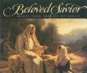 Cover of: Beloved Savior: images from the life of Christ