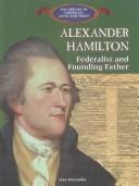 Cover of: Alexander Hamilton: Federalist and founding father