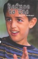 Cover of: Refuse to use