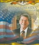Cover of: Ronald Reagan Presidential Library by Amy Margaret