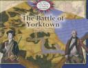 Cover of: The Battle of Yorktown by Wendy Vierow