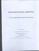 Cover of: Outsourcing enterprise applications: the new online business model for the Internet
