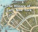 Cover of: The history of early New York