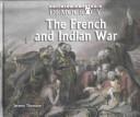 Cover of: The French and Indian War