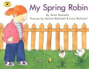 Cover of: My Spring Robin (Aladdin Picture Books) by Anne F. Rockwell, Anne F. Rockwell