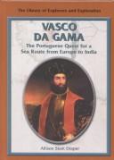 Cover of: Vasco da Gama: the Portuguese quest for a sea route from Europe to India