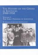 Cover of: The history of the Greeks in Kentucky, 1900-1950