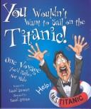 You wouldn't want to sail on the Titanic! by David Stewart