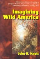 Cover of: Imagining wild America by John Ray Knott