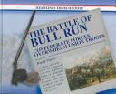 Cover of: The Battle of Bull Run: Confederate forces overwhelm Union troops