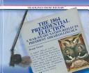 Cover of: The 1864 presidential election | Wendy Vierow