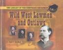 Cover of: Wild West lawmen and outlaws