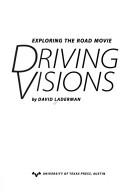 Cover of: Driving visions by David Laderman
