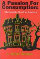 Cover of: A passion for consumption: the Gothic novel in America