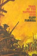 Cover of: Trail of the tattered star by Cliff Farrell