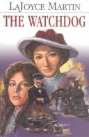 Cover of: The watchdog by LaJoyce Martin