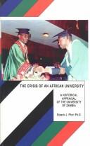 Cover of: crisis of an African University: a historical appraisal of the University of Zambia, 1965-2000