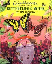 Crinkleroot's guide to knowing butterflies & moths by Jim Arnosky