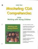 Cover of: Mastering CDA competencies using Working with young children