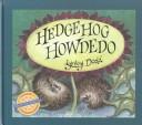 Cover of: Hedgehog howdedo by Lynley Dodd