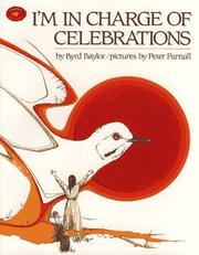 Cover of: I'm in Charge of Celebrations (Aladdin Picture Books) by Byrd Baylor, Byrd Baylor