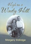 High on a windy hill by Margery Evans Eldridge