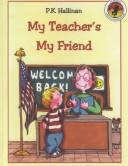 Cover of: My Teacher's My Friend by P. K. Hallinan