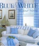 Blue and white in your home by Lisa Skolnik