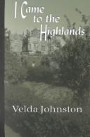 Cover of: I came to the Highlands