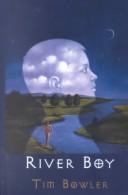 Cover of: River boy by Tim Bowler