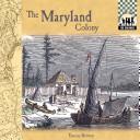 Cover of: The Maryland colony