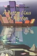 Cover of: A better class of murder by Joyce Christmas