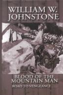 Cover of: Blood of the mountain man | William W. Johnstone