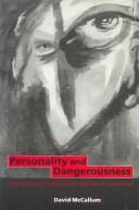 Personality and dangerousness by David McCallum
