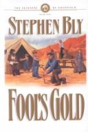 Fool's gold by Stephen A. Bly