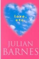 Cover of: Love, etc. by Julian Barnes