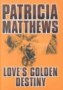 Cover of: Love's Golden Destiny