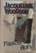 Cover of: Miracle's boys by Jacqueline Woodson