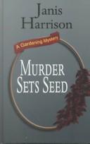 Cover of: Murder sets seed by Janis Harrison