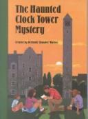 The Haunted Clock Tower Mystery by Gertrude Chandler Warner, Hodges Soileau